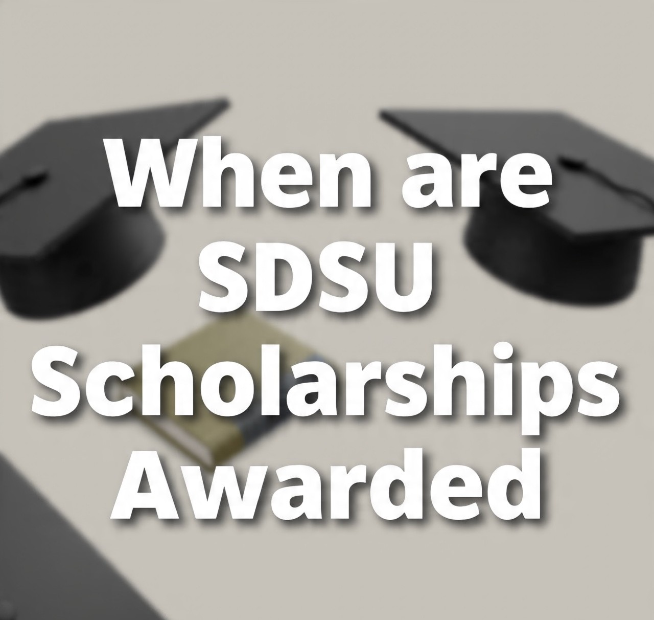 When are SDSU Scholarships Awarded
